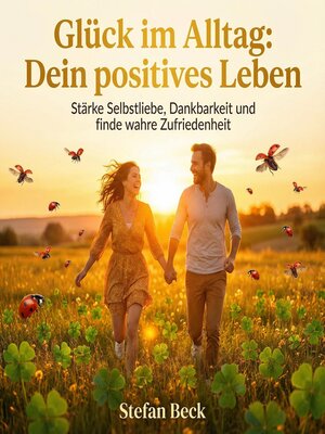 cover image of Glück im Alltag--Dein positives Leben